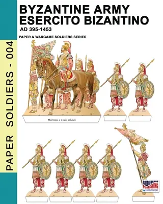 Byzantinisches Heer - Esercito bizantino AD 395-1453 - Byzantine army - Esercito bizantino AD 395-1453