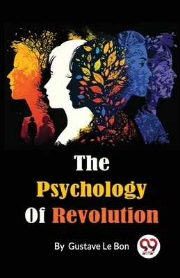 Die Psychologie der Revolution - The Psychology Of Revolution