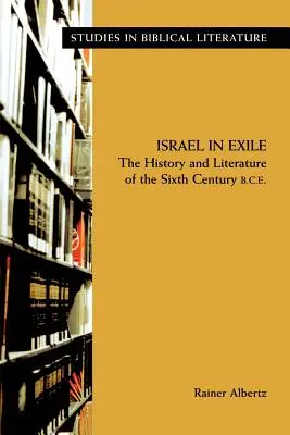 Israel im Exil: Geschichte und Literatur des sechsten Jahrhunderts v. u. Z. - Israel in Exile: The History and Literature of the Sixth Century B.C.E.