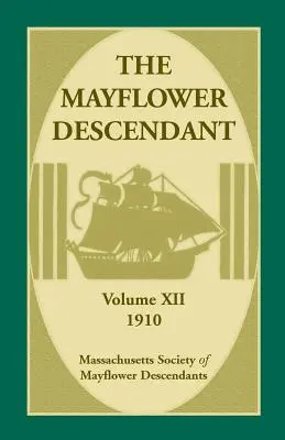 Der Mayflower Descendant, Band 12, 1910 - The Mayflower Descendant, Volume 12, 1910