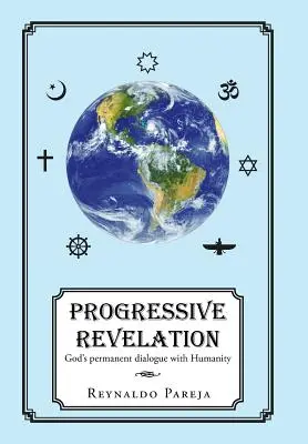 Progressive Offenbarung: Gottes ständiger Dialog mit dem Menschen - Progressive Revelation: God's Permanent Dialogue with Man