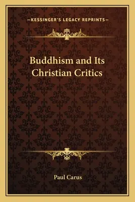 Der Buddhismus und seine christlichen Kritiker - Buddhism and Its Christian Critics