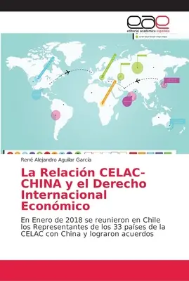 Die Beziehung CELAC-CHINA und das internationale Wirtschaftsrecht - La Relacin CELAC-CHINA y el Derecho Internacional Econmico