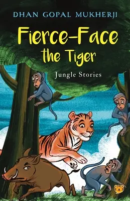 Das wilde Gesicht des Tigers Dschungelgeschichten - Fierce-Face the Tiger Jungle Stories