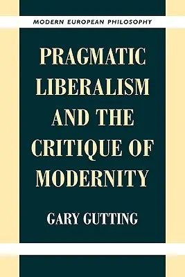 Pragmatischer Liberalismus und die Kritik der Modernität - Pragmatic Liberalism and the Critique of Modernity