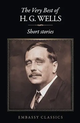 Das Allerbeste von H.G. Wells - The Very Best Of H.G Wells