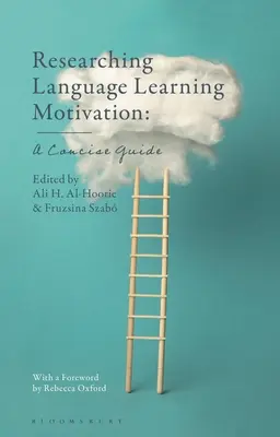 Erforschung der Motivation zum Sprachenlernen: Ein kompakter Leitfaden - Researching Language Learning Motivation: A Concise Guide