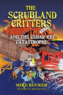 Die Scrubland Critters und die Cedar Key-Katastrophe - The Scrubland Critters and the Cedar Key Catastrophe