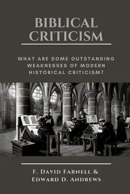 Bibelkritik: Was sind einige herausragende Schwachstellen der modernen Geschichtskritik? - Biblical Criticism: What are Some Outstanding Weaknesses of Modern Historical Criticism?