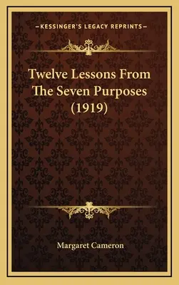 Zwölf Lektionen aus den sieben Zwecken (1919) - Twelve Lessons From The Seven Purposes (1919)