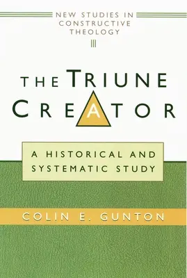 Der dreieinige Schöpfer: Eine historische und systematische Studie - The Triune Creator: A Historical and Systematic Study
