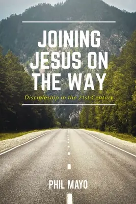 Sich Jesus auf dem Weg anschließen: Jüngerschaft im 21. Jahrhundert - Joining Jesus on the Way: Discipleship in the 21st Century