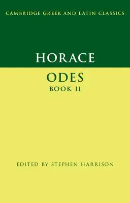 Horaz: Oden Buch II - Horace: Odes Book II