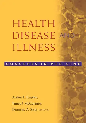 Gesundheit, Krankheit und Unwohlsein: Konzepte in der Medizin - Health, Disease, and Illness: Concepts in Medicine