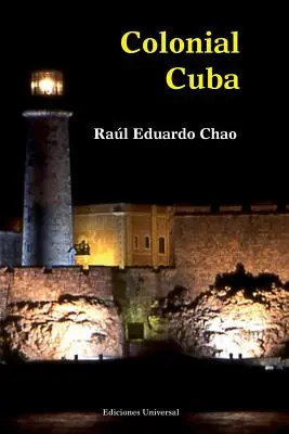 Koloniales Kuba (Episoden aus vierhundert Jahren spanischer Herrschaft) - Colonial Cuba (Episodes from Four Hundred Years of Spanish Domination)