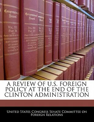 Ein Rückblick auf die Außenpolitik der USA am Ende der Clinton-Regierung - A Review of U.S. Foreign Policy at the End of the Clinton Administration