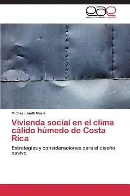Soziales Wohnen im heißen Klima von Costa Rica - Vivienda social en el clima clido hmedo de Costa Rica