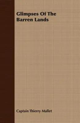 Einblicke in die unfruchtbaren Länder - Glimpses Of The Barren Lands