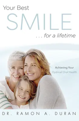 Ihr schönstes Lächeln...ein Leben lang: Erreichen Sie Ihre optimale Gesundheit - Your Best Smile...for a Lifetime: Achieving Your Optimal Health