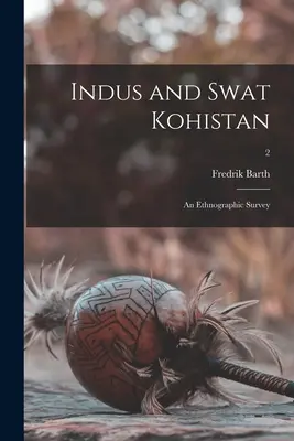 Indus und Swat Kohistan; eine ethnographische Untersuchung; 2 - Indus and Swat Kohistan; an Ethnographic Survey; 2