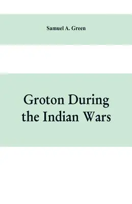 Groton während der Indianerkriege - Groton during the Indian wars