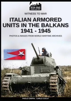 Italienische Panzereinheiten auf dem Balkan 1941-1945 - Italian armored units in the Balkans 1941-1945