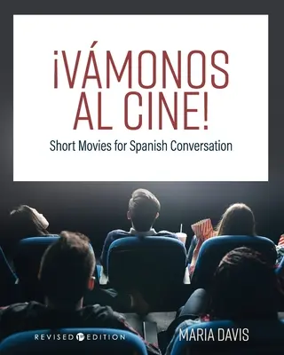 Vmonos al cine!: Kurzfilme für die spanische Konversation - Vmonos al cine!: Short Movies for Spanish Conversation