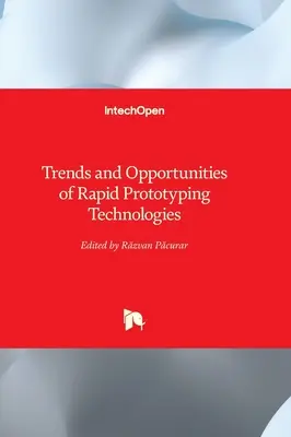 Trends und Möglichkeiten von Rapid Prototyping Technologien - Trends and Opportunities of Rapid Prototyping Technologies