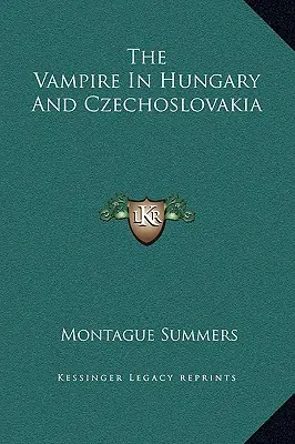 Der Vampir in Ungarn und der Tschechoslowakei - The Vampire In Hungary And Czechoslovakia