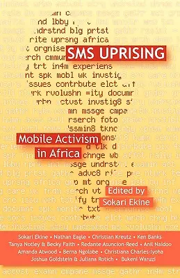 SMS-Aufstand: Handy-Aktivismus in Afrika - SMS Uprising: Mobile Phone Activism in Africa