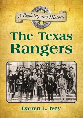 Die Texas Rangers: Ein Register und eine Geschichte - The Texas Rangers: A Registry and History