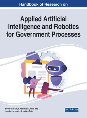 Handbuch der Forschung über angewandte künstliche Intelligenz und Robotik für Regierungsprozesse - Handbook of Research on Applied Artificial Intelligence and Robotics for Government Processes