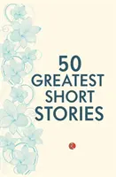 Die 50 besten Kurzgeschichten - 50 Greatest Short Stories