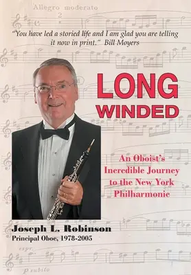 Langwierig: Die unglaubliche Reise eines Oboisten zu den New Yorker Philharmonikern - Long Winded: An Oboist's Incredible Journey to the New York Philharmonic