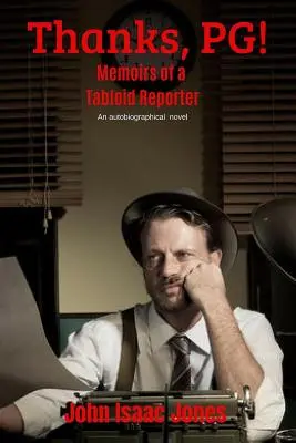 Danke, PG! Memoiren eines Boulevardreporters - Thanks, PG!: Memoirs of a Tabloid Reporter