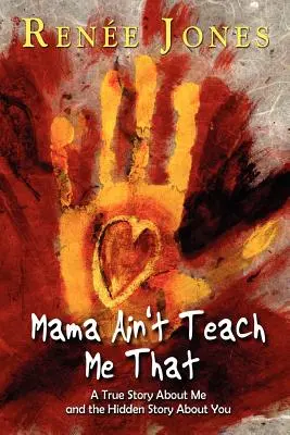 Mama hat mir das nicht beigebracht - Mama Ain't Teach Me That