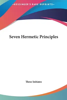 Sieben hermetische Prinzipien - Seven Hermetic Principles