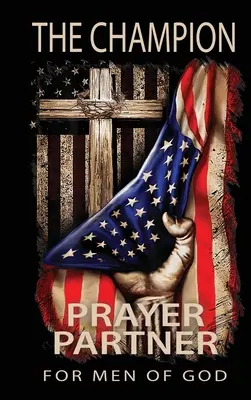 Der Champion: Gebetspartner für Männer Gottes - The Champion: Prayer Partner for Men of God