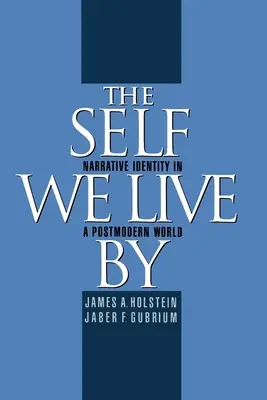 Das Selbst, mit dem wir leben: Narrative Identität in einer postmodernen Welt - The Self We Live by: Narrative Identity in a Postmodern World