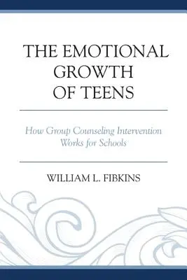 Emotionales Wachstum von Teenagern: Wie Gruppenberatung an Schulen funktioniert - The Emotional Growth of Teens: How Group Counseling Intervention Works for Schools
