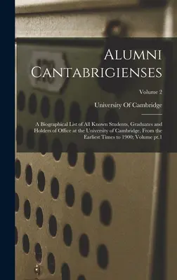 Alumni Cantabrigienses; eine biographische Liste aller bekannten Studenten, Absolventen und Amtsinhaber der Universität Cambridge, von den frühesten T - Alumni Cantabrigienses; a Biographical List of all Known Students, Graduates and Holders of Office at the University of Cambridge, From the Earliest T