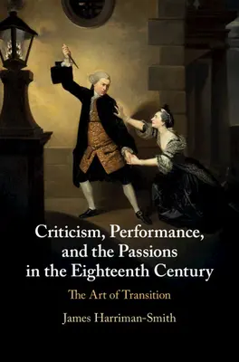 Kritik, Aufführung und die Leidenschaften im achtzehnten Jahrhundert - Criticism, Performance, and the Passions in the Eighteenth Century