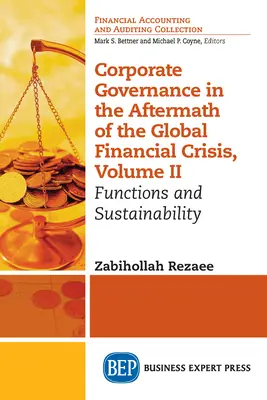 Corporate Governance in der Zeit nach der globalen Finanzkrise, Band II: Funktionen und Nachhaltigkeit - Corporate Governance in the Aftermath of the Global Financial Crisis, Volume II: Functions and Sustainability