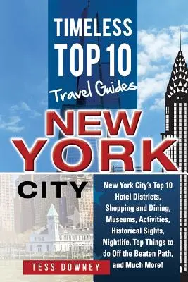 New Your City: New York City's Top 10 Hotelviertel, Einkaufen und Essen gehen, Museen, Aktivitäten, historische Sehenswürdigkeiten, Nachtleben, Top Th - New Your City: New York City's Top 10 Hotel Districts, Shopping and Dining, Museums, Activities, Historical Sights, Nightlife, Top Th
