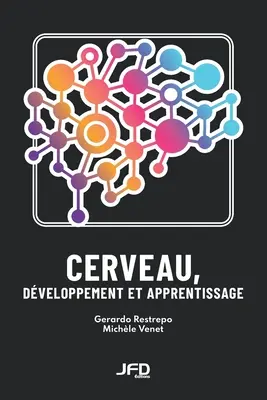 Cerveau, Entwicklung und Ausbildung - Cerveau, dveloppement et apprentissage