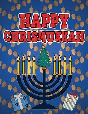Happy Chrismukkah: Malbuch für Chanukka und Weihnachten, Activity Workbook für Kleinkinder & Kinder im Alter von 1-3 Jahren; 100 Seiten mit beiden Feiertagen - Happy Chrismukkah: Coloring Book for Hanukkah and Christmas, Activity Workbook for Toddlers & Kids Ages 1-3; 100 pages featuring both Hol