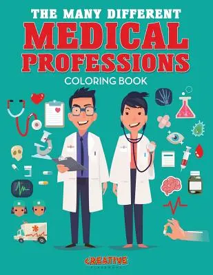 Die vielen verschiedenen medizinischen Berufe als Malbuch - The Many Different Medical Professions Coloring Book