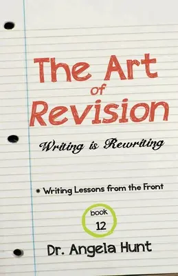 Die Kunst der Überarbeitung: Schreiben ist Umschreiben - The Art of Revision: Writing is Rewriting