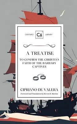 Eine Abhandlung zur Bestätigung des christlichen Glaubens der barbarischen Gefangenen - A Treatise to Confirm the Christian Faith of the Barbary Captives