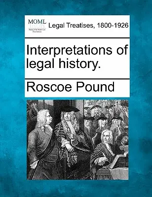 Interpretationen der Rechtsgeschichte. - Interpretations of Legal History.